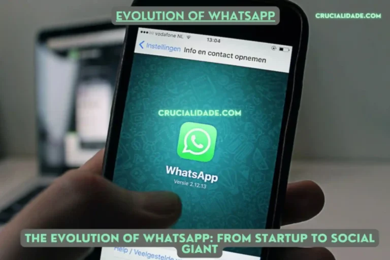 The Evolution of WhatsApp: From Startup to Best Social Giant