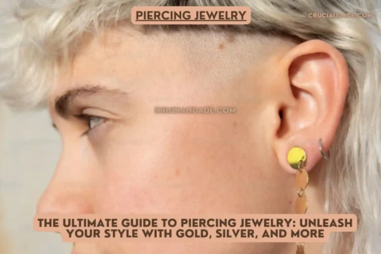 The Ultimate Guide to Piercing Jewelry: Unleash Your Style with Gold, Silver, and More