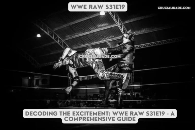 Decoding the Excitement: WWE Raw S31E19 – A Comprehensive Guide